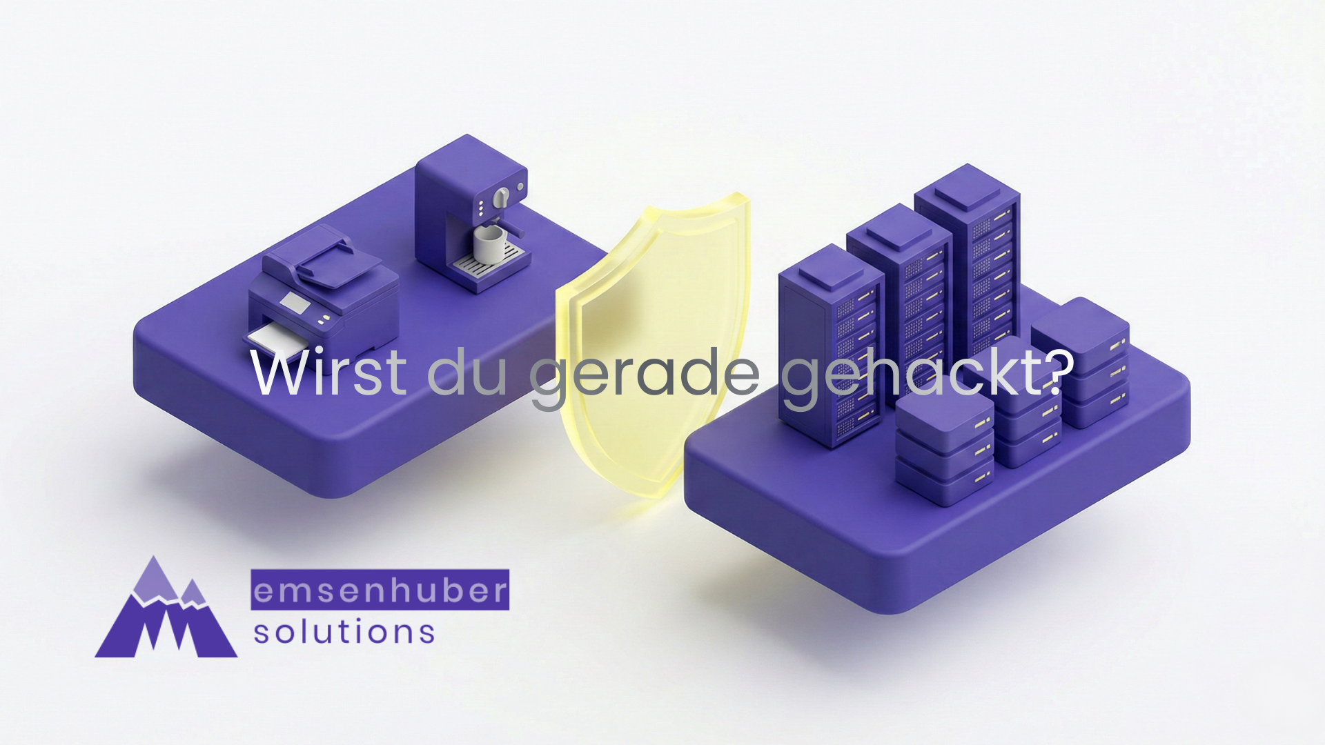 Emsenhuber Solutions IT Security Wirst du gerade gehackt?